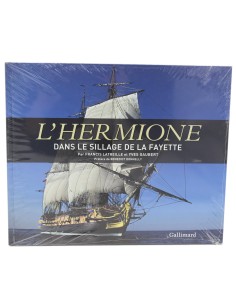 L'Hermione : Dans Le Sillage De La Fayette