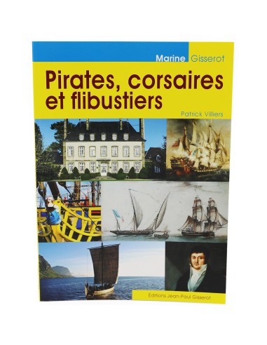 Pirates, Corsaires et Flibustiers